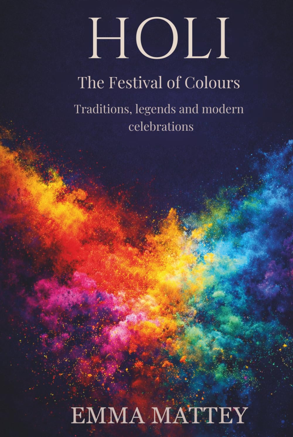 HOLI – The Festival of Colours: Traditions, legends and modern celebrations (Tradizioni & Folklore)