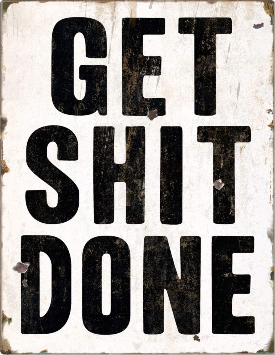 Tin Sign Earthy/Tone-On-Tone Colours Get Shit Done Funny Humour Office Door Vintage Retro Man Cave Bar Pub Shed Novelty Gift Aluminium Metal Tin Wall Décor Sign