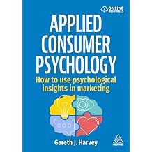 Applied Consumer Psychology How to use psychological insights in marketing