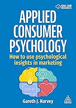 Applied Consumer Psychology: How to use psychological insights in marketing