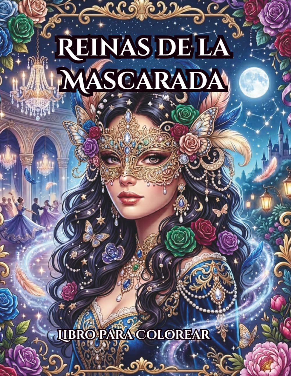 Reinas de la Mascarada: Un libro de colorear de fantasía para adultos con mujeres místicas y máscaras elaboradas