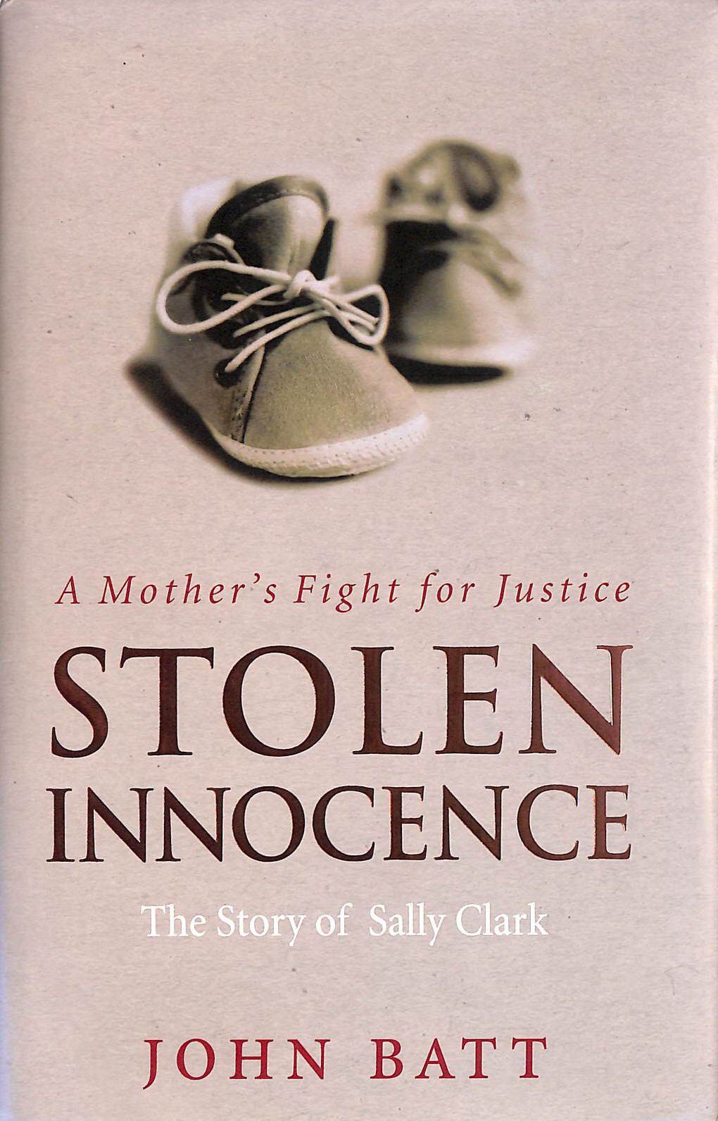 Stolen Innocence: The Sally Clark Story - A Mother's Fight for Justice Hardcover – 10 Jun. 2004