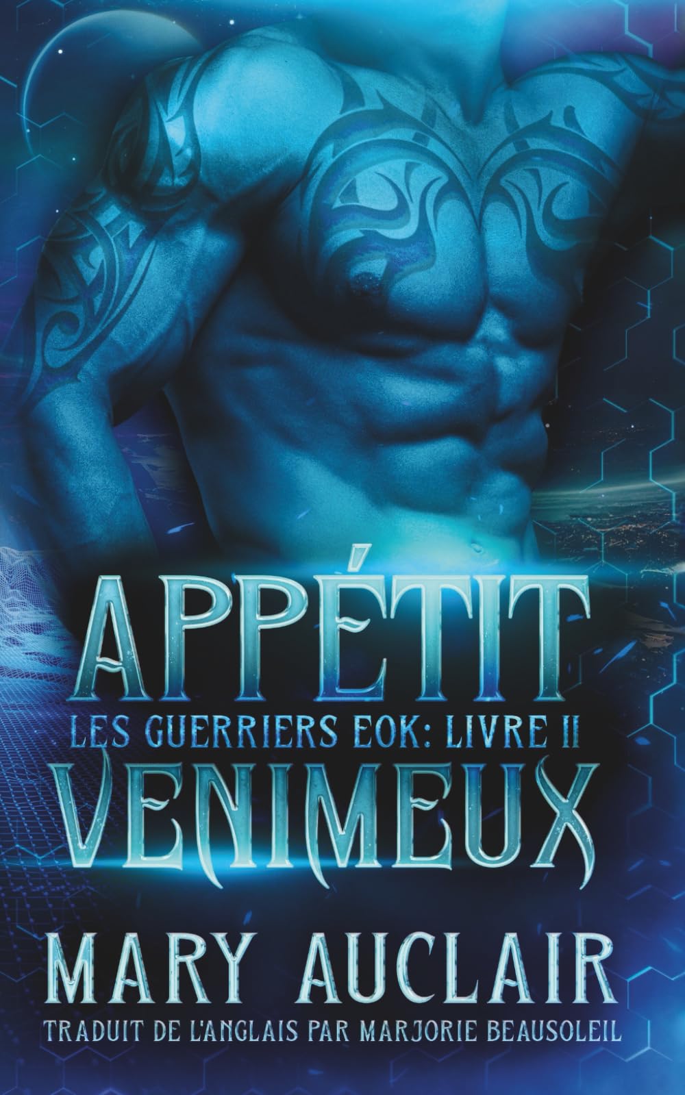 Appétit Venimeux: Une Dark Romance torride avec un guerrier alien (Les Guerriers Eok, Tome 2)