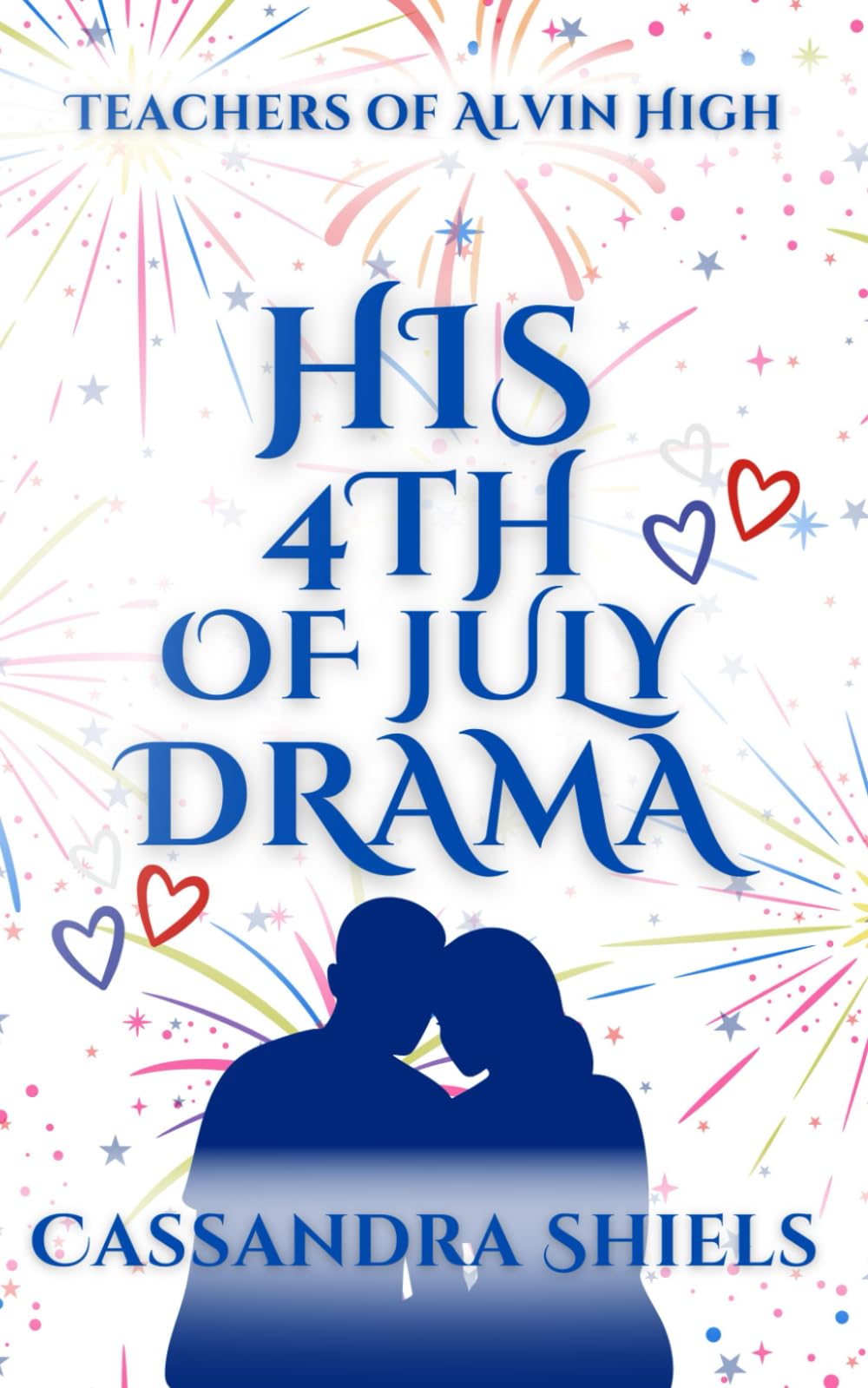 His 4th of July Drama: Teachers of Alvin High (A Sweet Holiday Romance)