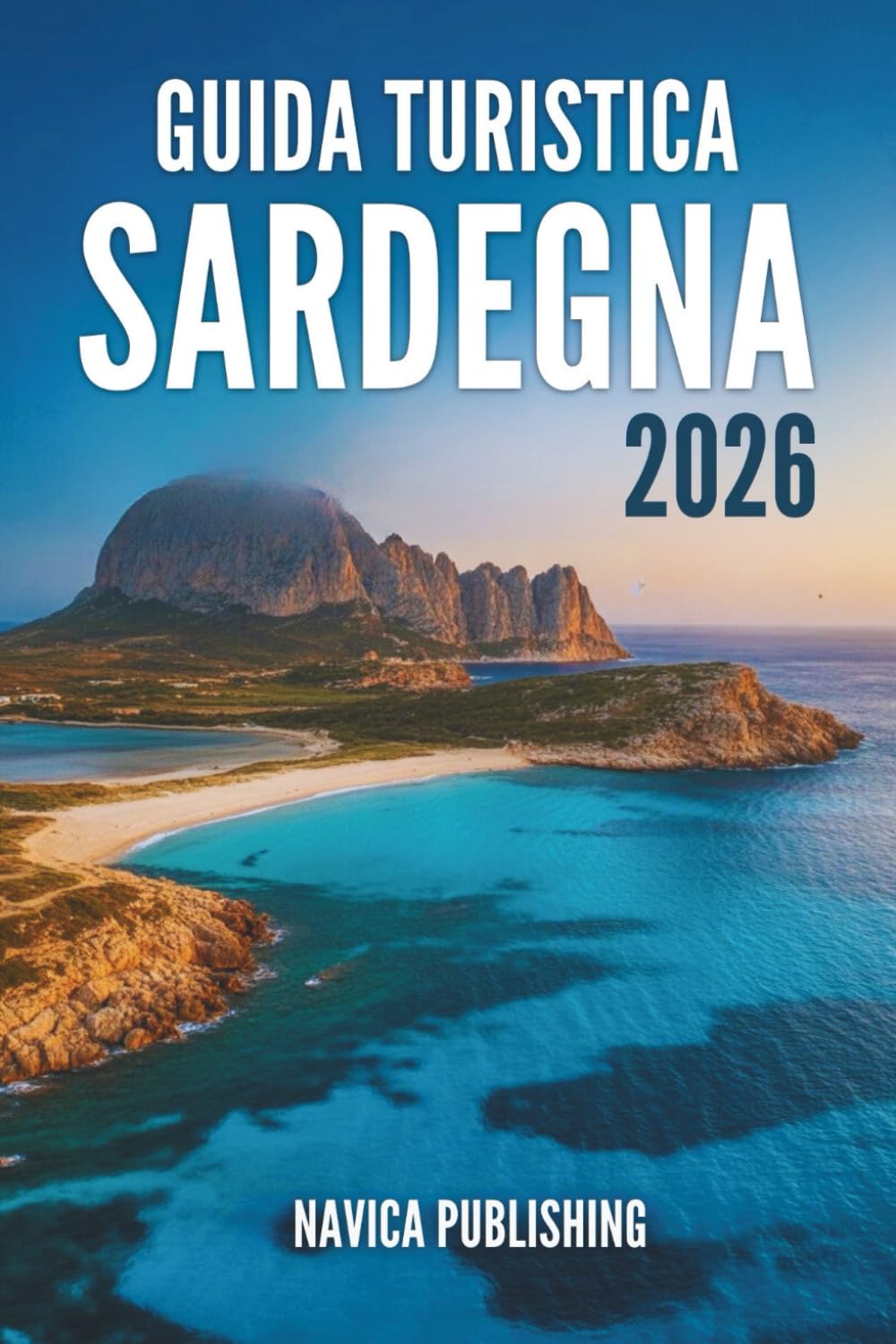 GUIDA TURISTICA SARDEGNA 2026: L'anima nascosta del tesoro dell'isola italiana