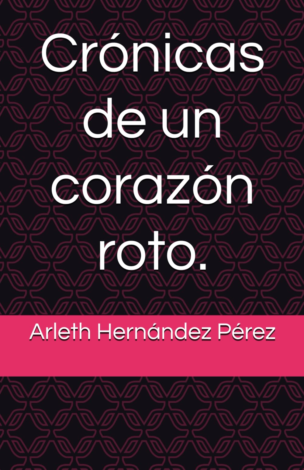 Crónicas de un corazón roto.