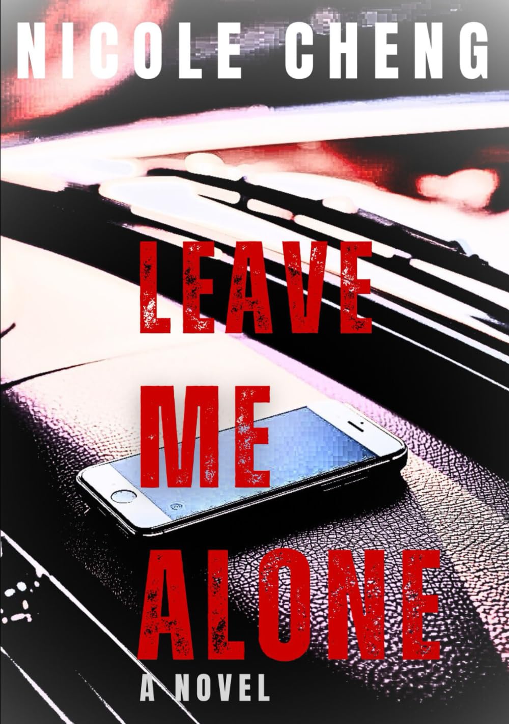 Leave Me Alone: A Novel