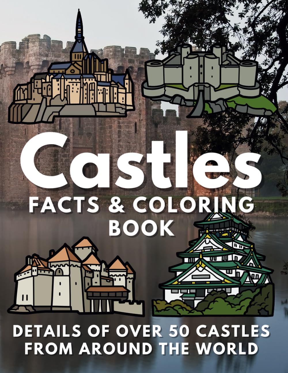 Castles Facts and Coloring Book: Castles and Fortresses Around the World: Fun Facts and Colouring Activity Book for Children