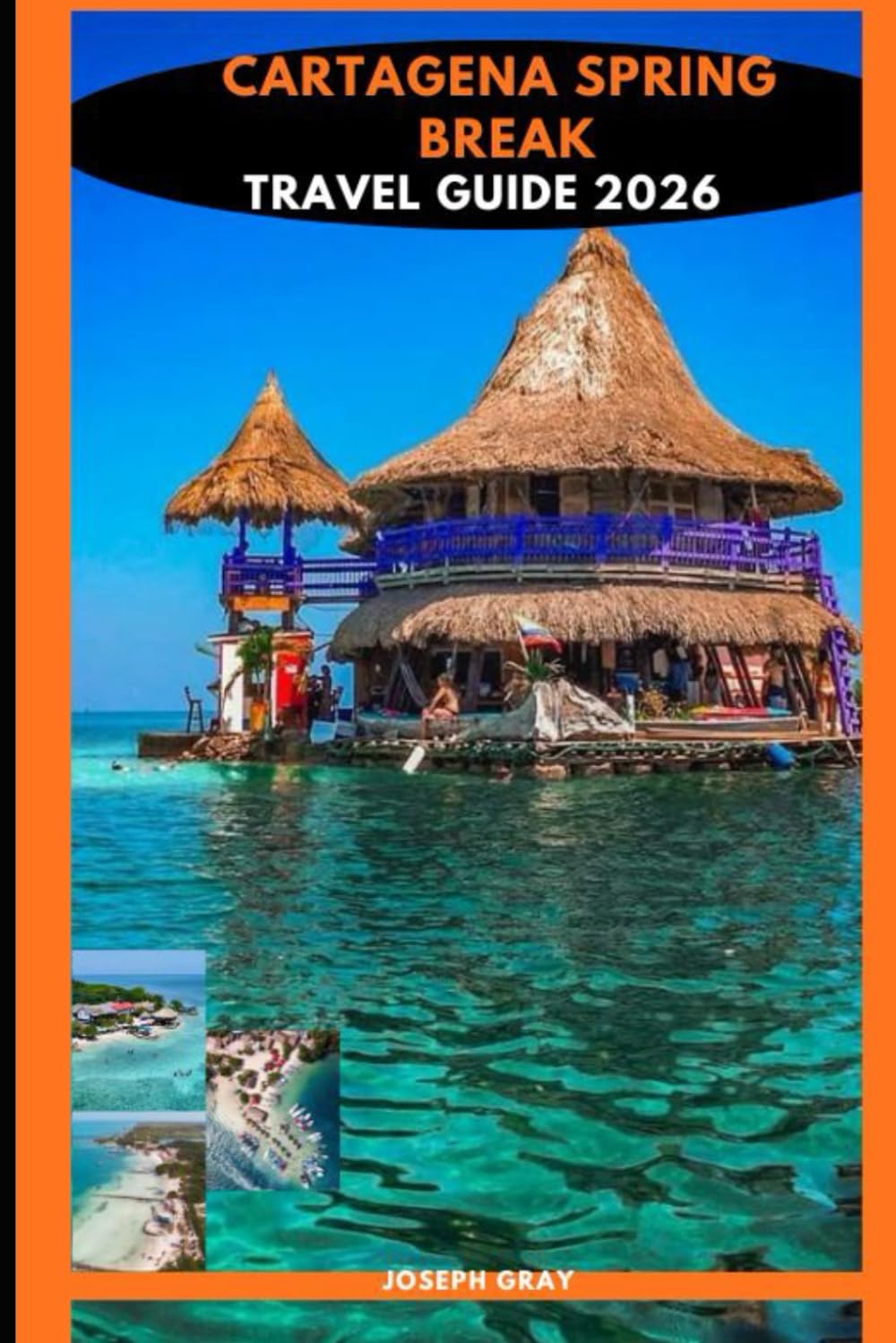 CARTAGENA SPRING BREAK TRAVEL GUIDE 2026