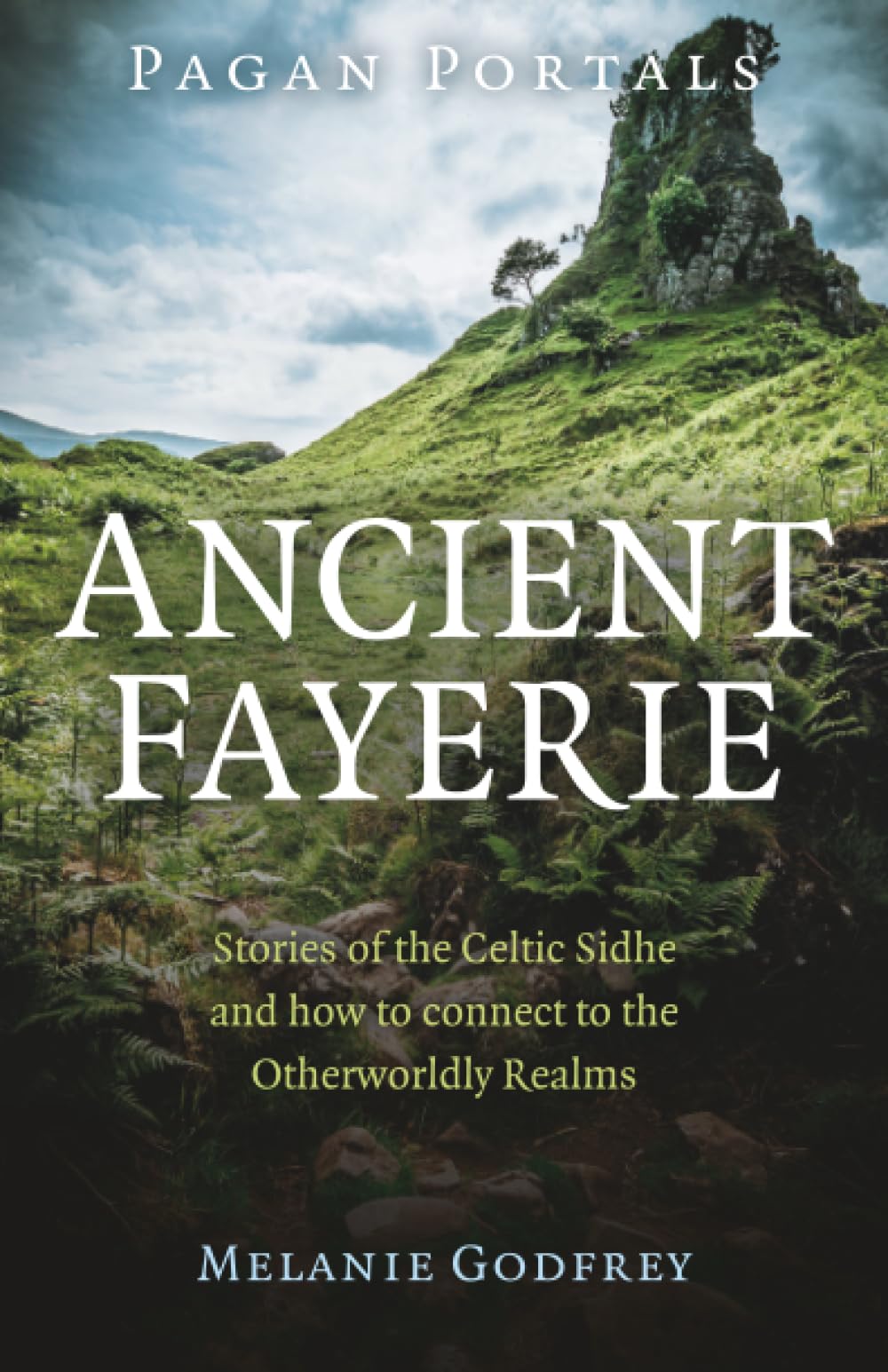Pagan Portals - Ancient Fayerie: Stories of the. Godfrey**