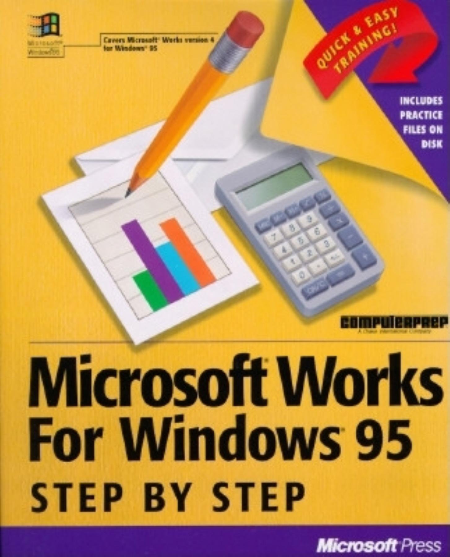 Microsoft Works For Windows 95 Step by Step, w. diskette (3 1/2 Zoll): Covers Microsoft Works version 4 for Windows 95. Ed. by ComputerPREP Inc.