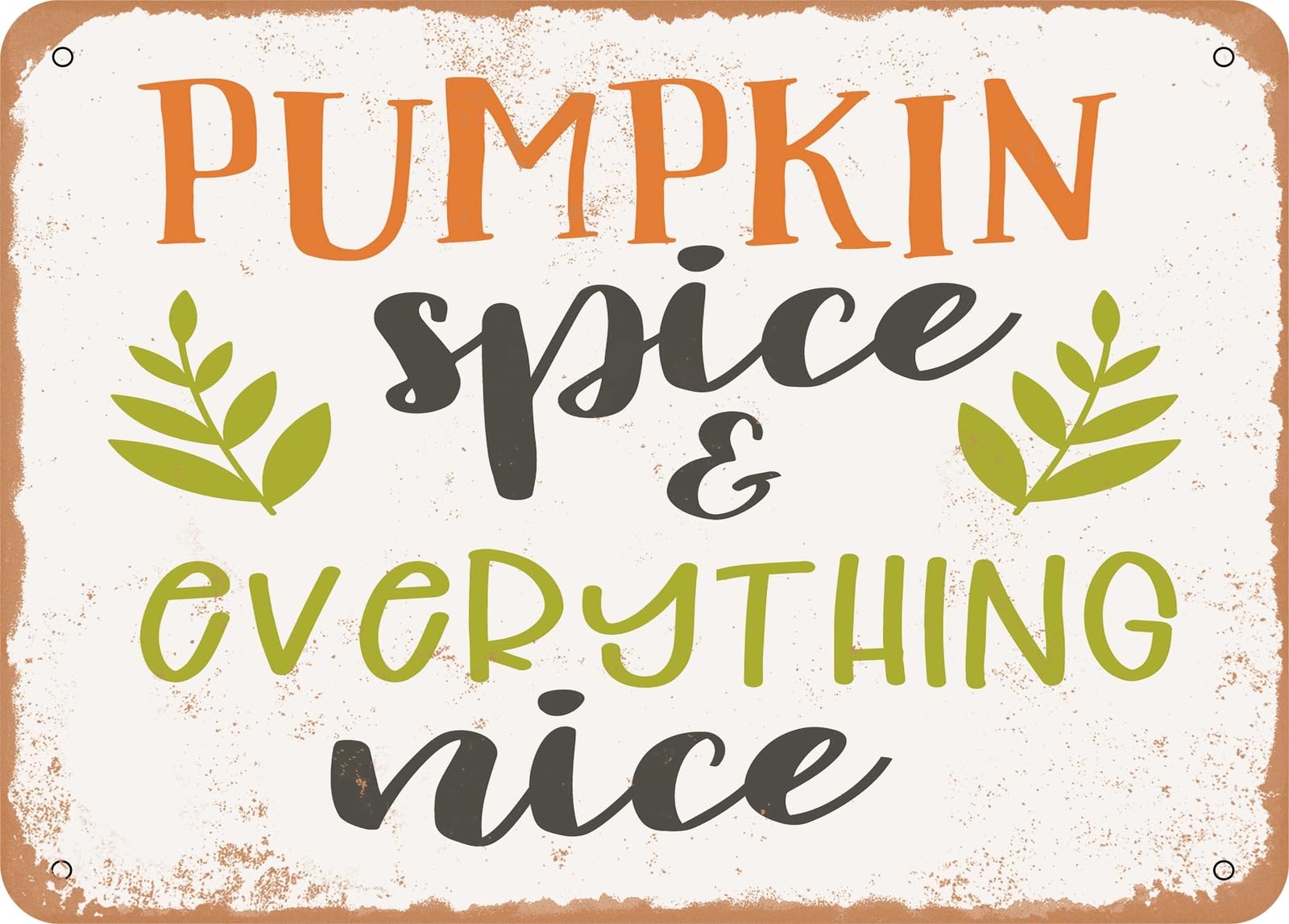 Miaomansenstore Metal Sign - Pumpkin Spice And Everything Nice - 6 - Vintage Look Sign Home Decor