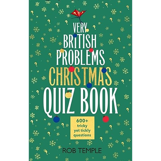 The Very British Problems Christmas Quiz Book: 600+ fiendishly festive questions (Knowledge quizzes)