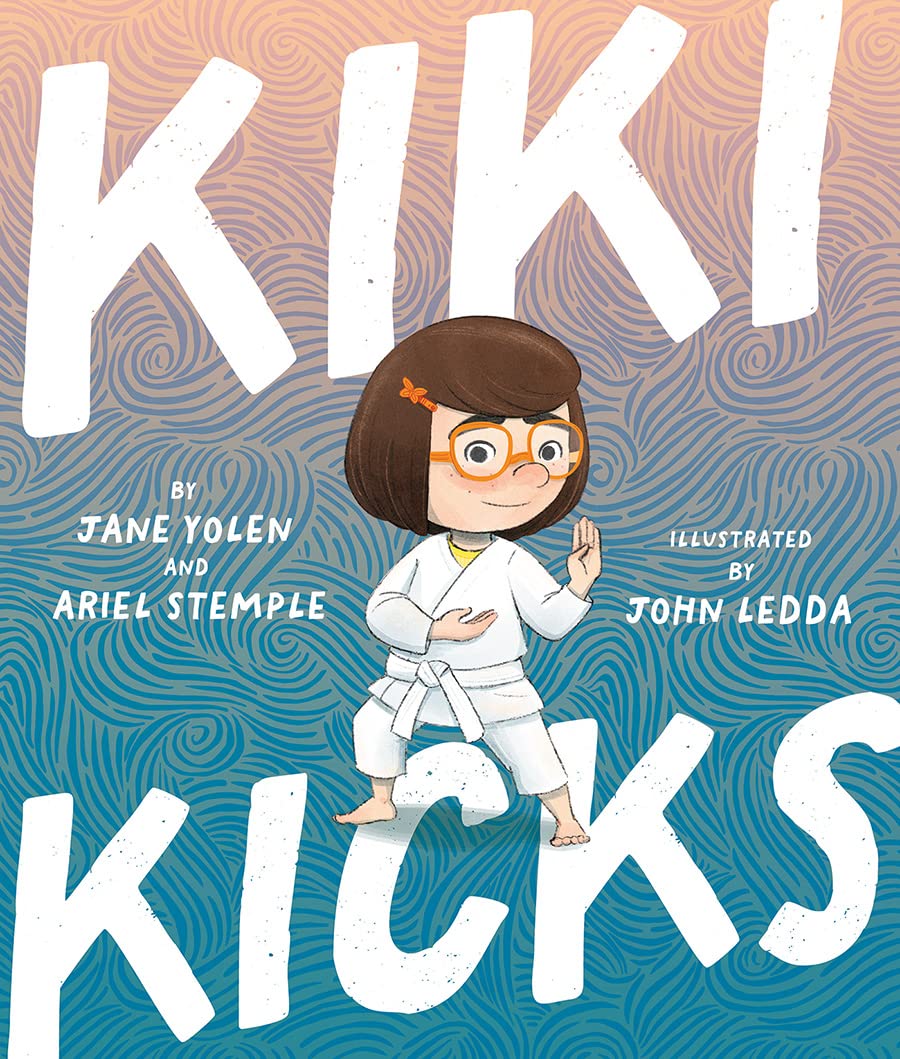 Kiki Kicks by Jane Yolen and Ariel Stemple (2023, Picture Book)