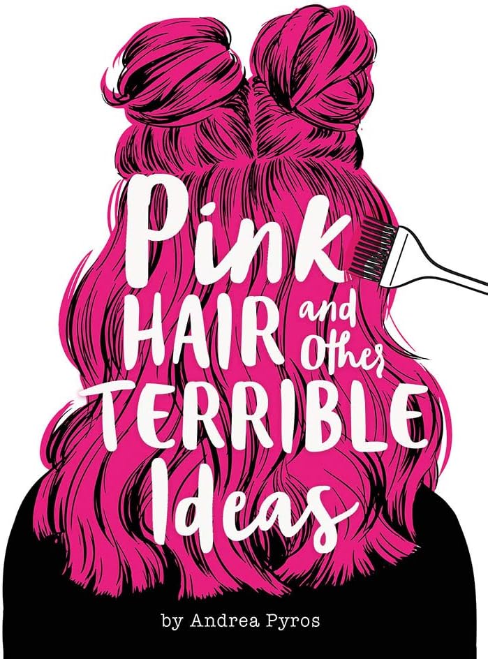 Pink Hair and Other Terrible Ideas