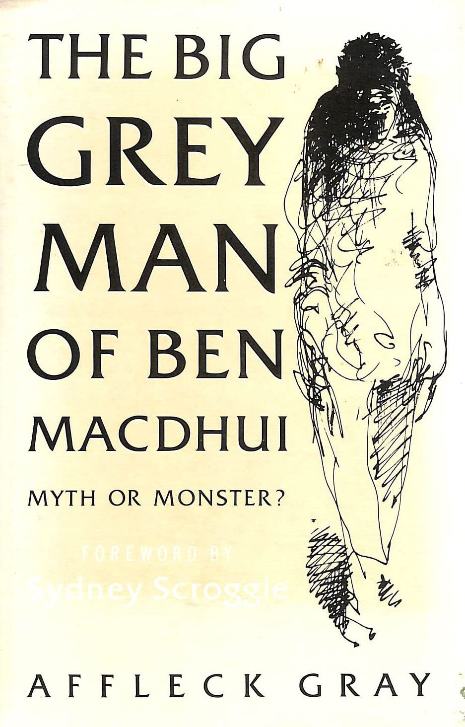 The Big Grey Man of Ben Macdhui: Myth or Monster?: Gray, Affleck ...