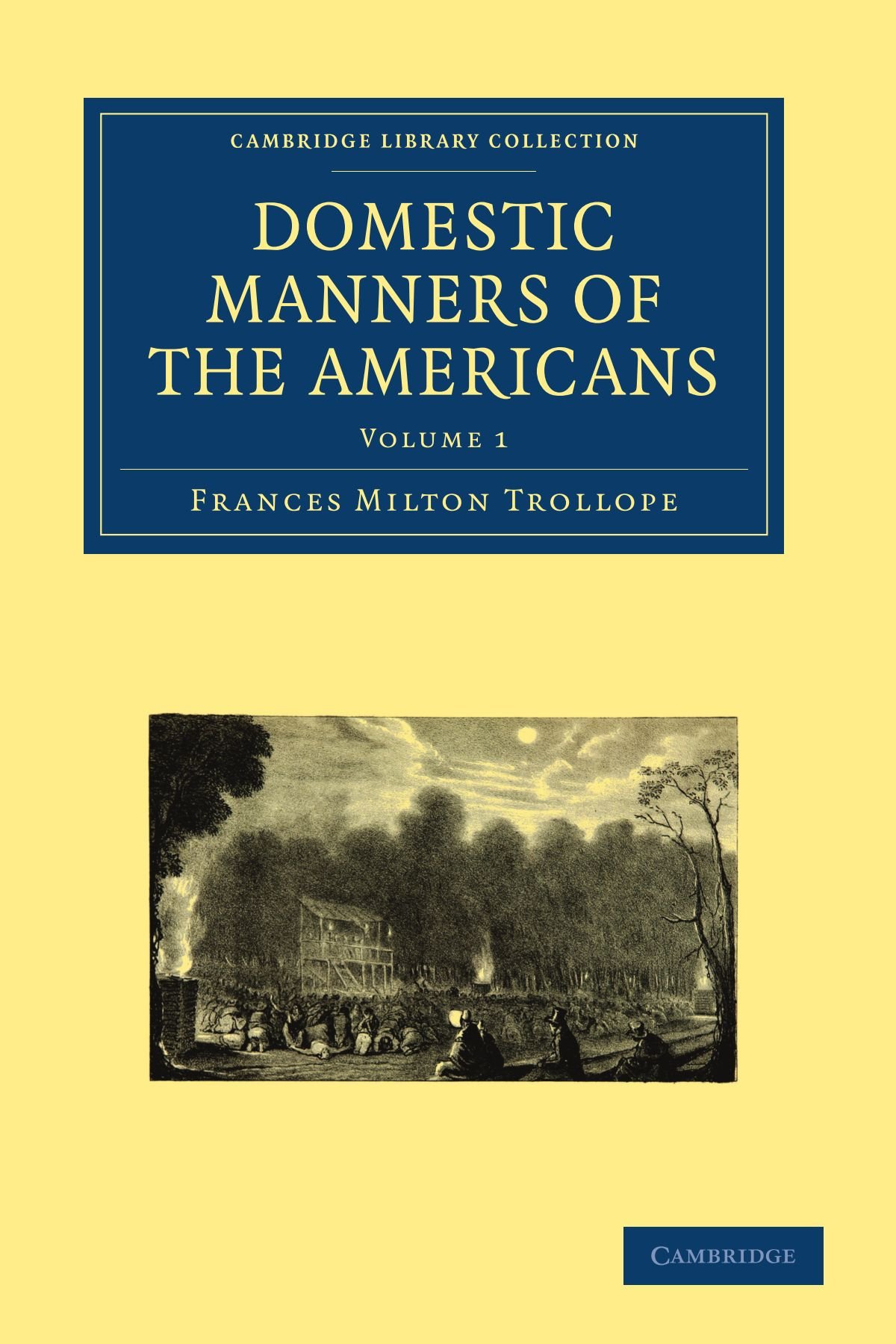 Domestic Manners of the Americans: Volume 1 (Cambridge Library Collection - North American History)