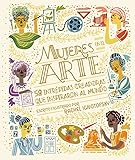  Mujeres en el arte (5ª ED): 50 Intrépidas Creadoras Que Inspiraron Al Mundo/ 50 Fearless Creatives Who Inspired the World (COEDICION CON CAPITAN SWING)
