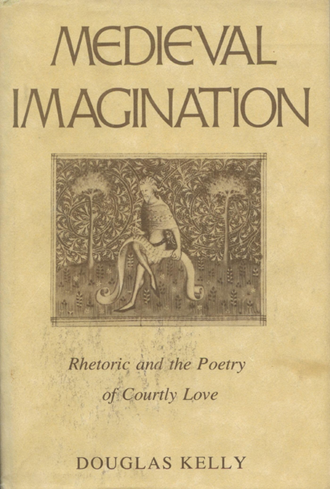Medieval Imagination: Rhetoric and the Poetry of Courtly Love