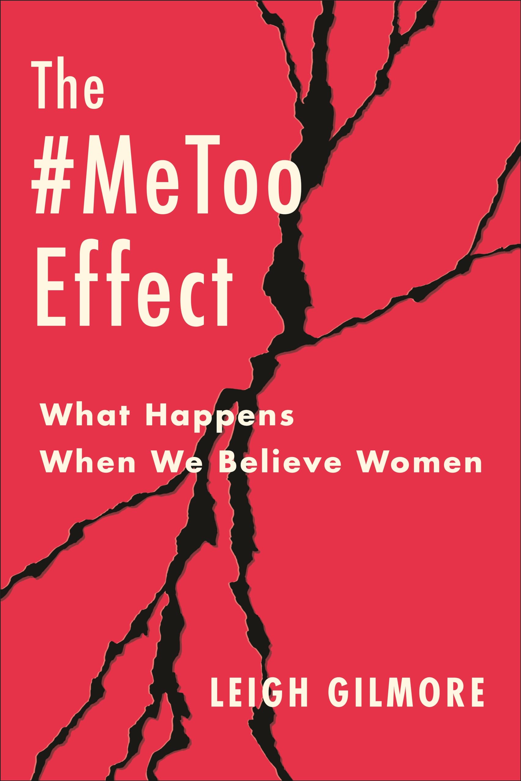 The #MeToo Effect: What Happens When We Believe. Gilmore Paperback**