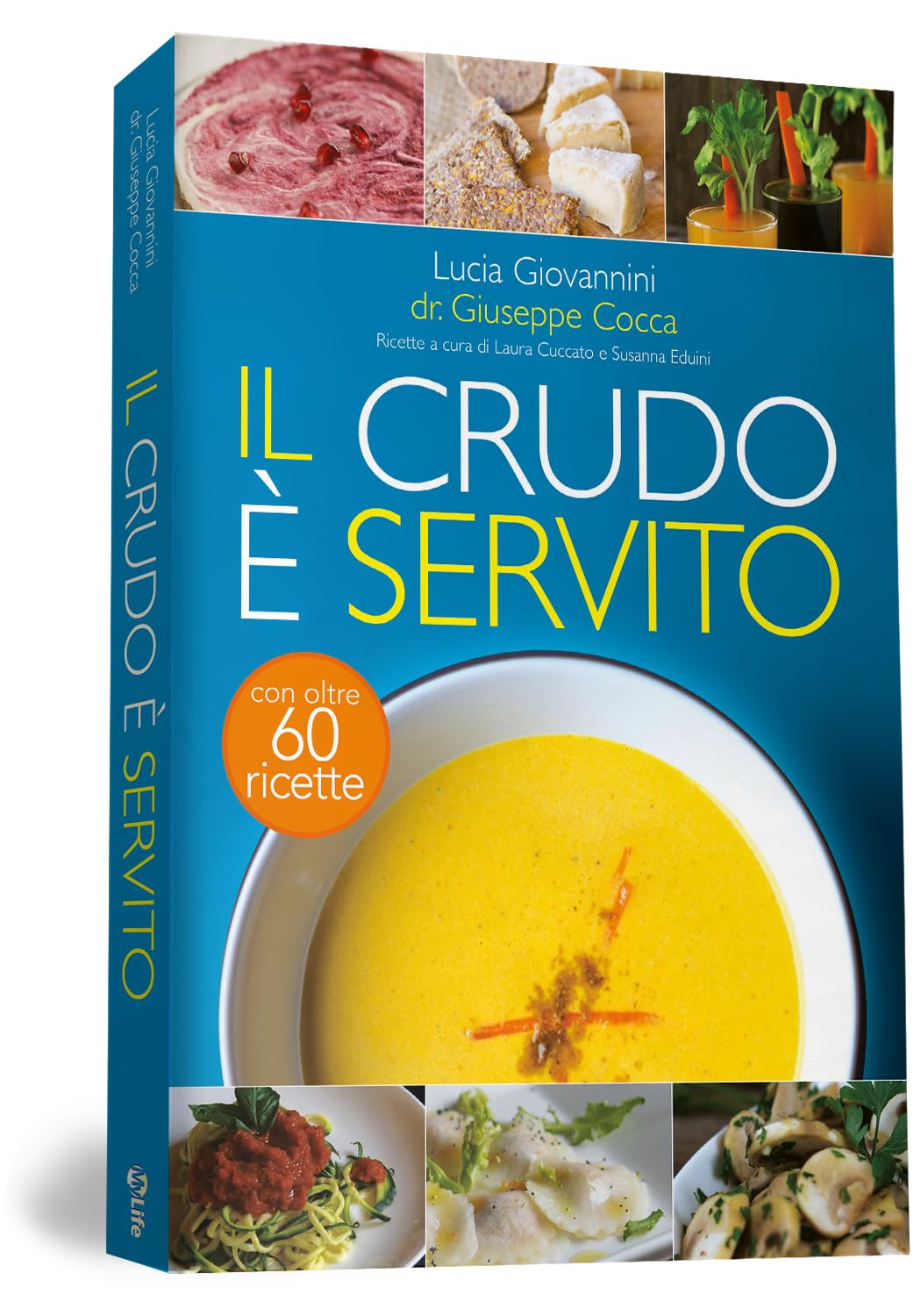 Il crudo è servito! I segreti del crudismo per vivere più sani senza rinunciare al piacere del cibo