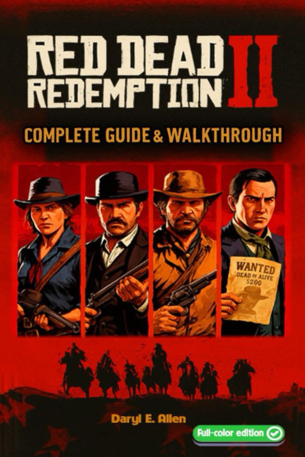 Red Dead Redemption II The Complete Guide & Walkthrough: Tips, Story Missions, Side Quests, Collectibles, Hunting, Crafting, and 100% Completion      Paperback – July 10, 2025