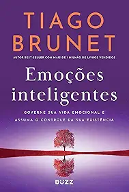 Emoções inteligentes: Governe sua vida emocional e assuma o controle da sua existência