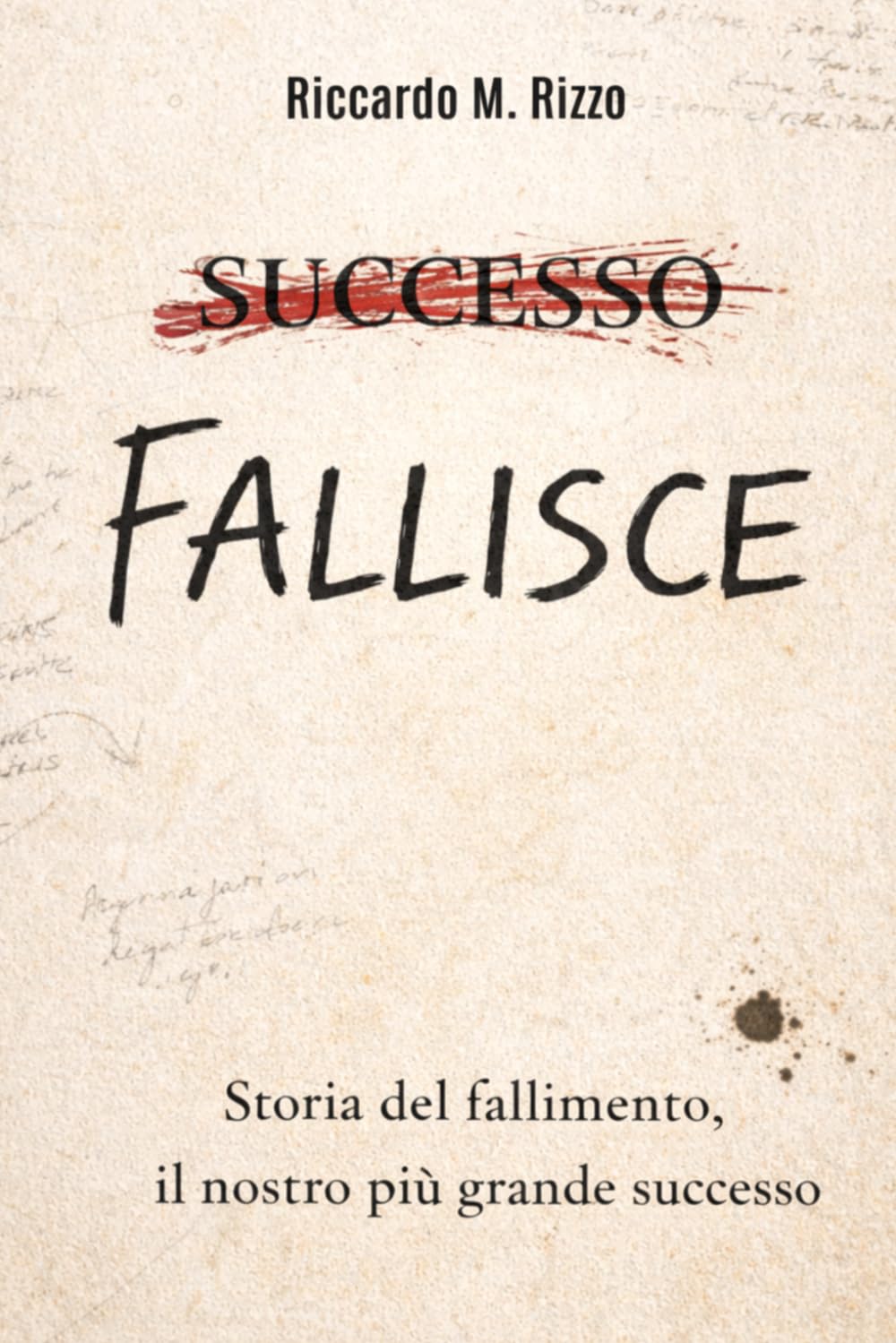 FALLISCE: Storia del fallimento, il nostro più grande successo