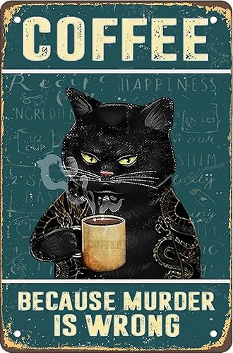 Retro Cat Coffee Metal Sign Vintage Kitchen Signs Wall Decor Because Murder Is Wrong Funny Tin Signs Bar Decorations Art Poster 8x12 Inch - CatCoffee