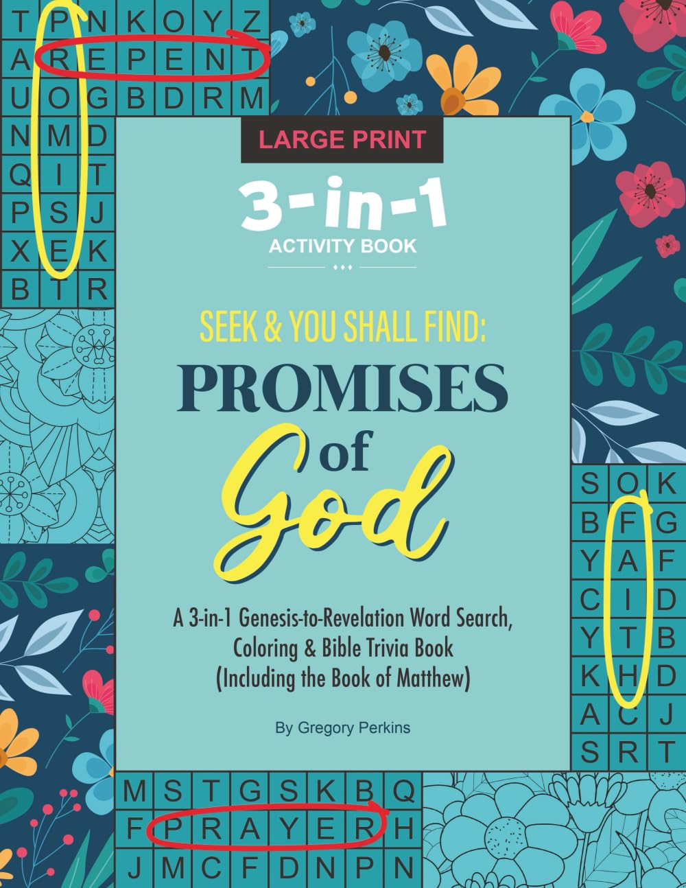 Seek & You Shall Find: The Promises of God 3-in-1 Genesis-to-Revelation Word Search, Coloring & Bible Trivia Book: Word Searches • Coloring Pages • ... Activity Book for Adults, Teens & Seniors