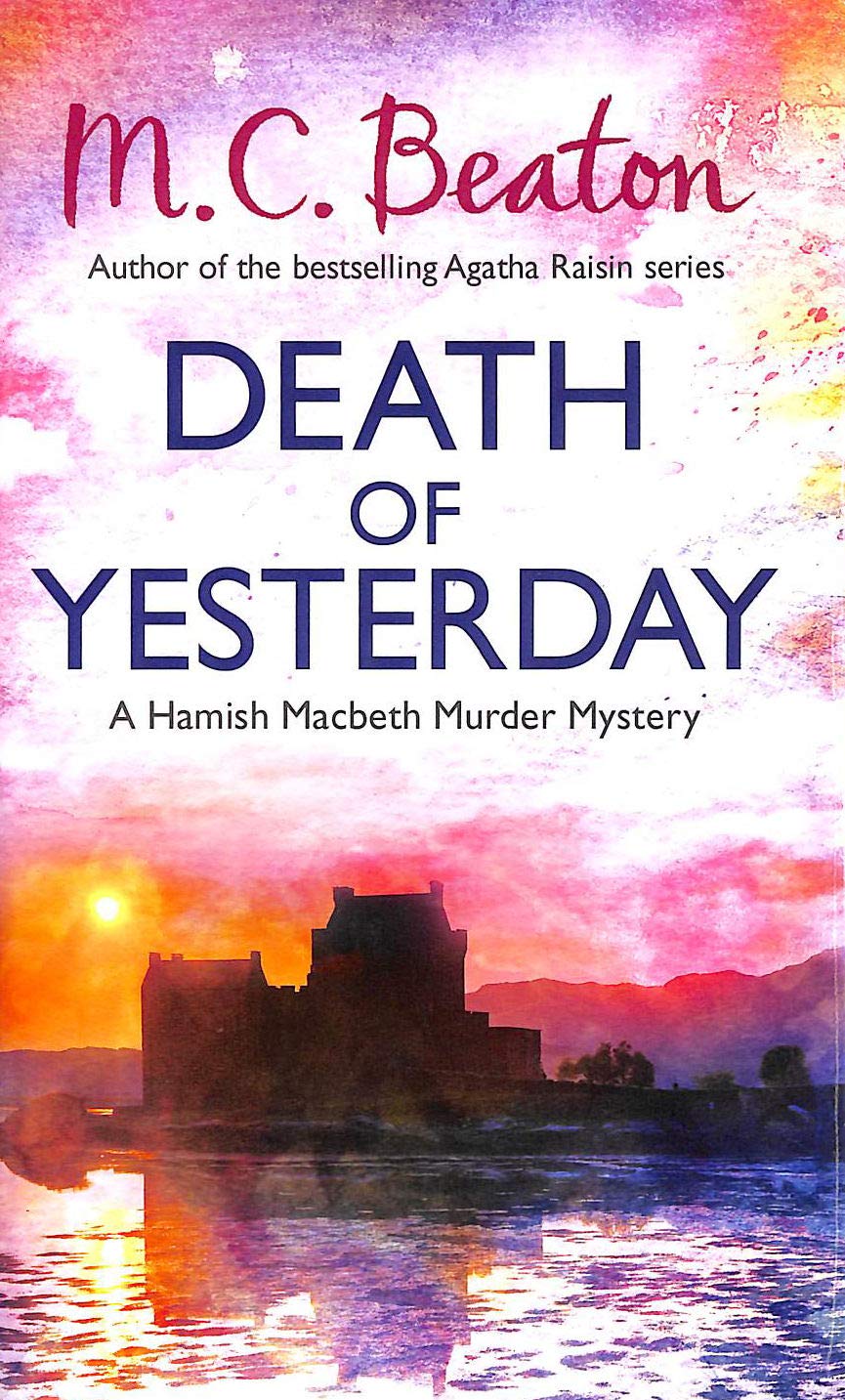 Death of Yesterday: 28 (Hamish Macbeth Murder Mystery)