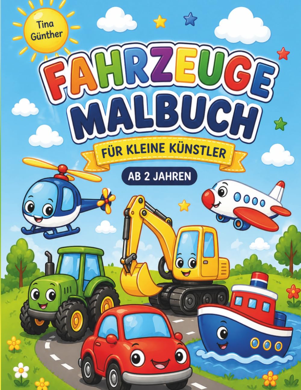 Fahrzeuge Ausmalbuch: Mein erstes Fahrzeuge-Ausmalbuch – großer Malspaß für kleine Kinder ab 2