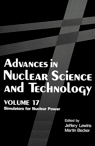 Advances in Nuclear Science and Technology: Simulators for Nuclear Power: 17 (Advances in Nuclear Science &amp; Technology)