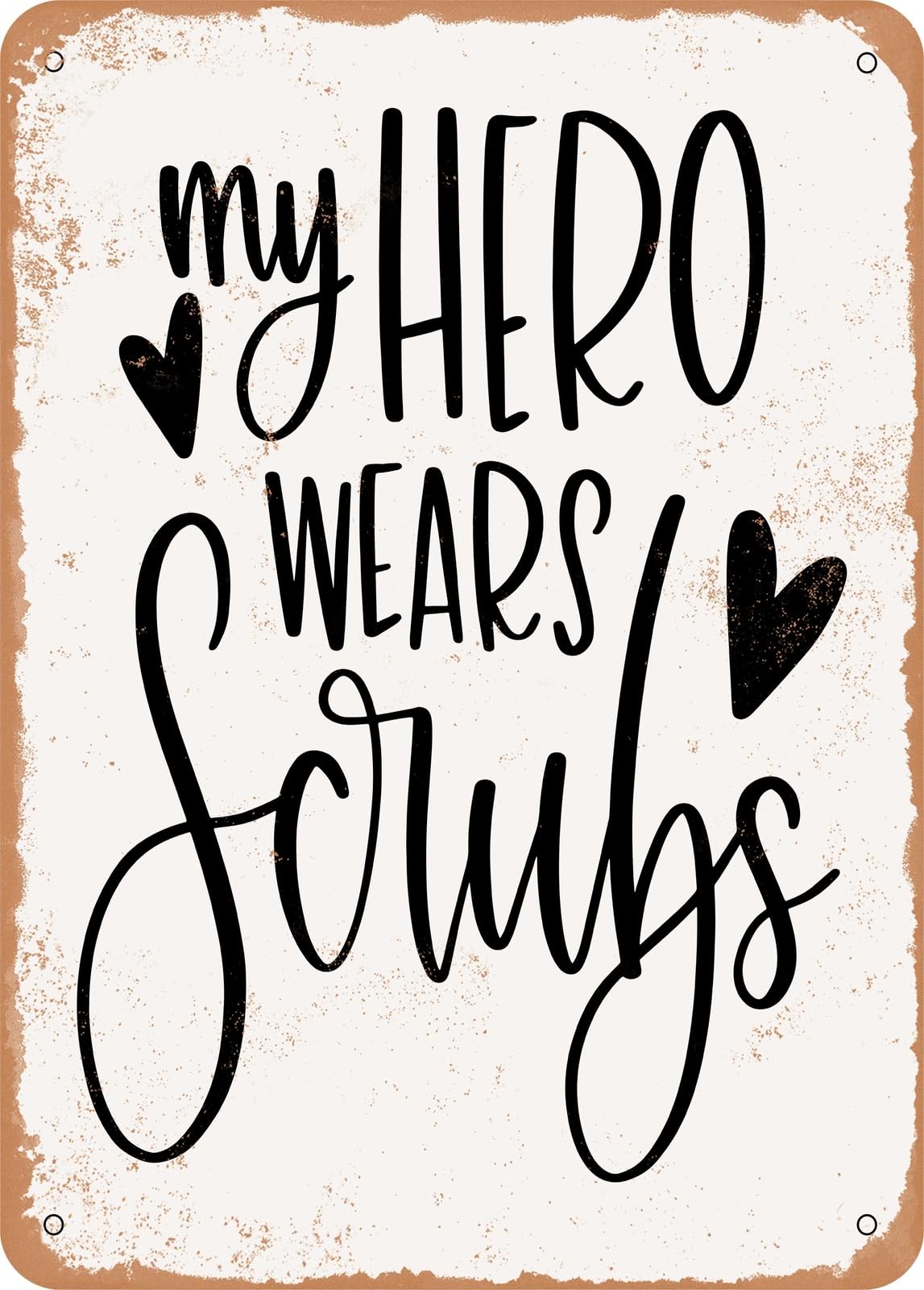 Metal Sign - My Hero Wears Scrubs - Vintage Look home decor