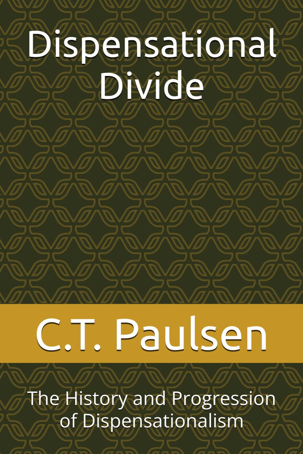 Dispensational Divide: The History and Progression of Dispensationalism: 1 (Search for Truth)