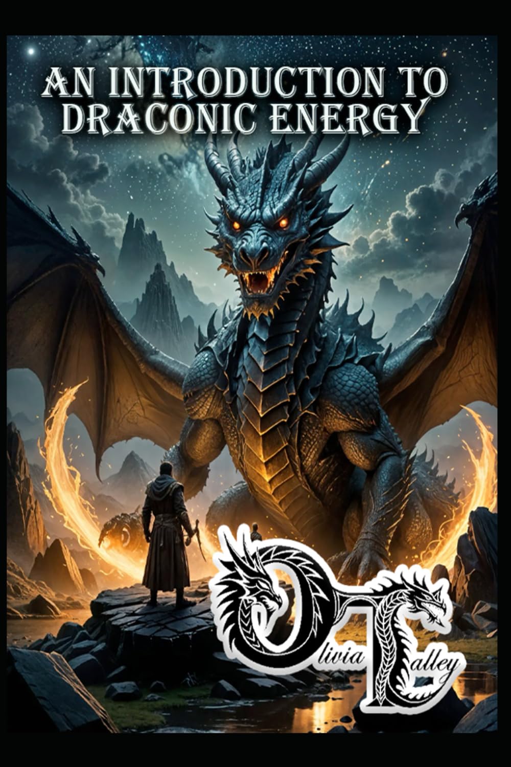 DRAGON ROOTS: AN INTRODUCTION TO DRACONIC ENERGY: 1 (Olivia Talley's Dragon Magick)
