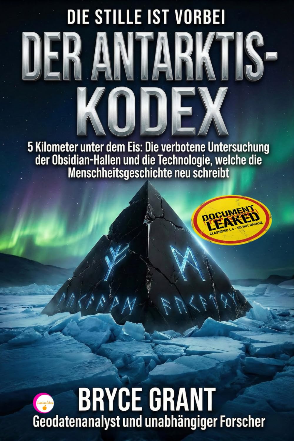 DER ANTARKTIS-KODEX: 5 Kilometer unter dem Eis: Die verbotene Untersuchung der Obsidian-Hallen und die Technologie, welche die Menschheitsgeschichte neu schreibt