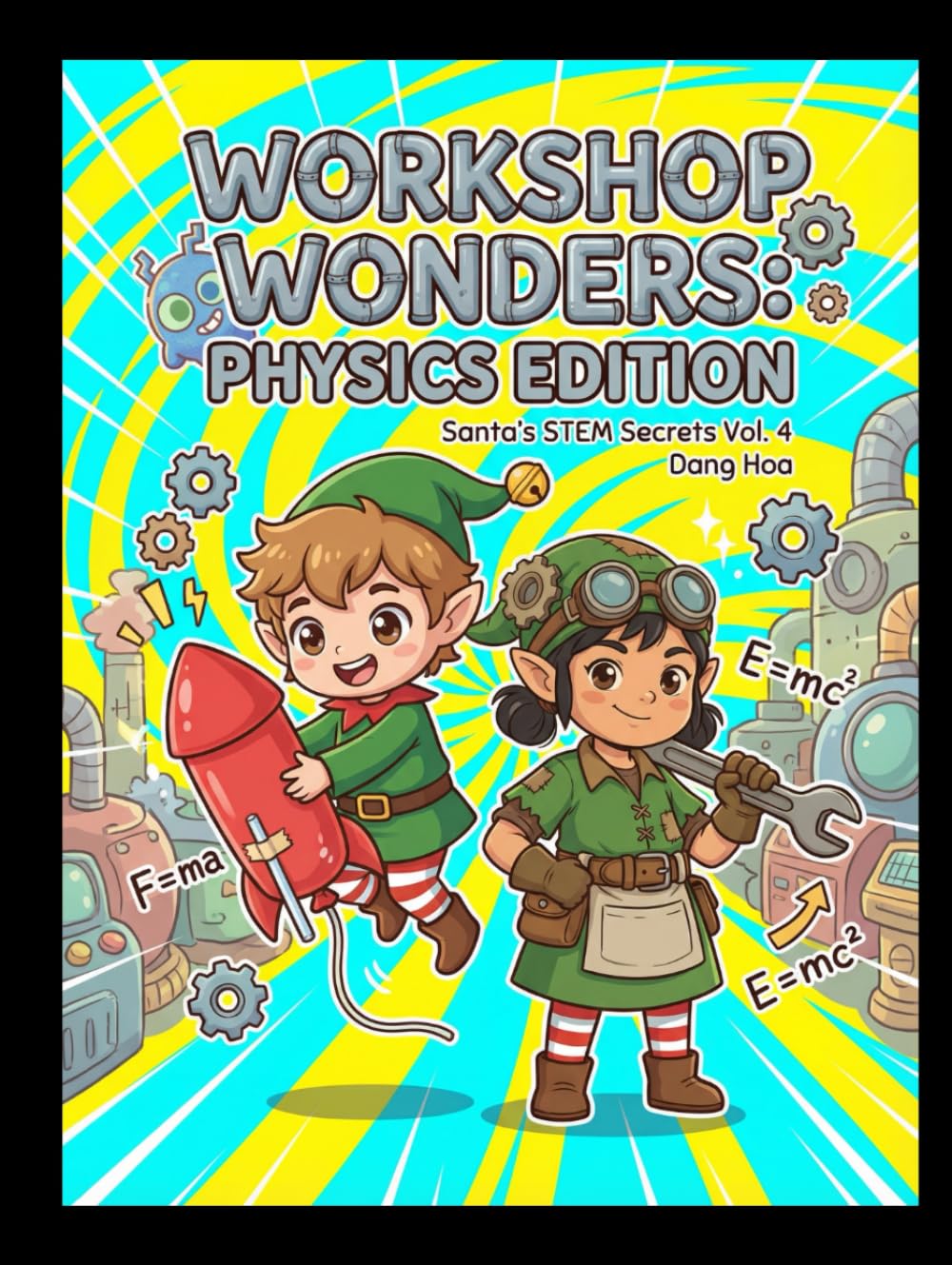 Workshop Wonders: Physics Edition: Santa's STEM Secrets Vol. 4: An Interactive Physics Graphic Novel for Kids 6-10