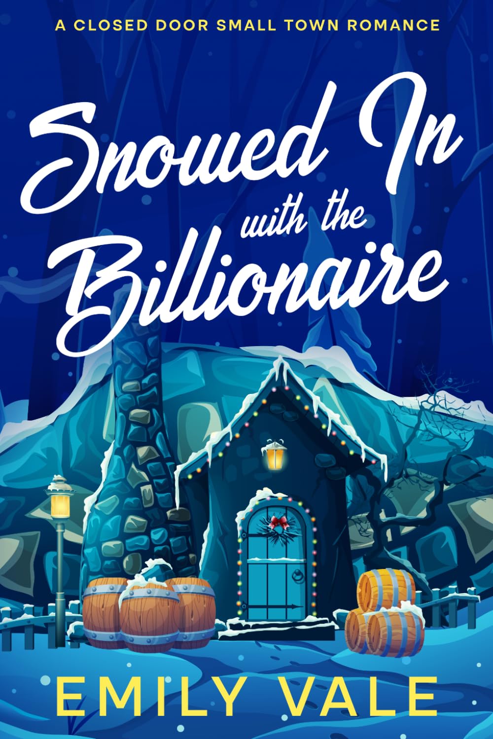 Snowed In with the Billionaire: A Closed Door Small Town Romance (The Fortuna Creek Valley Snowstorm)
