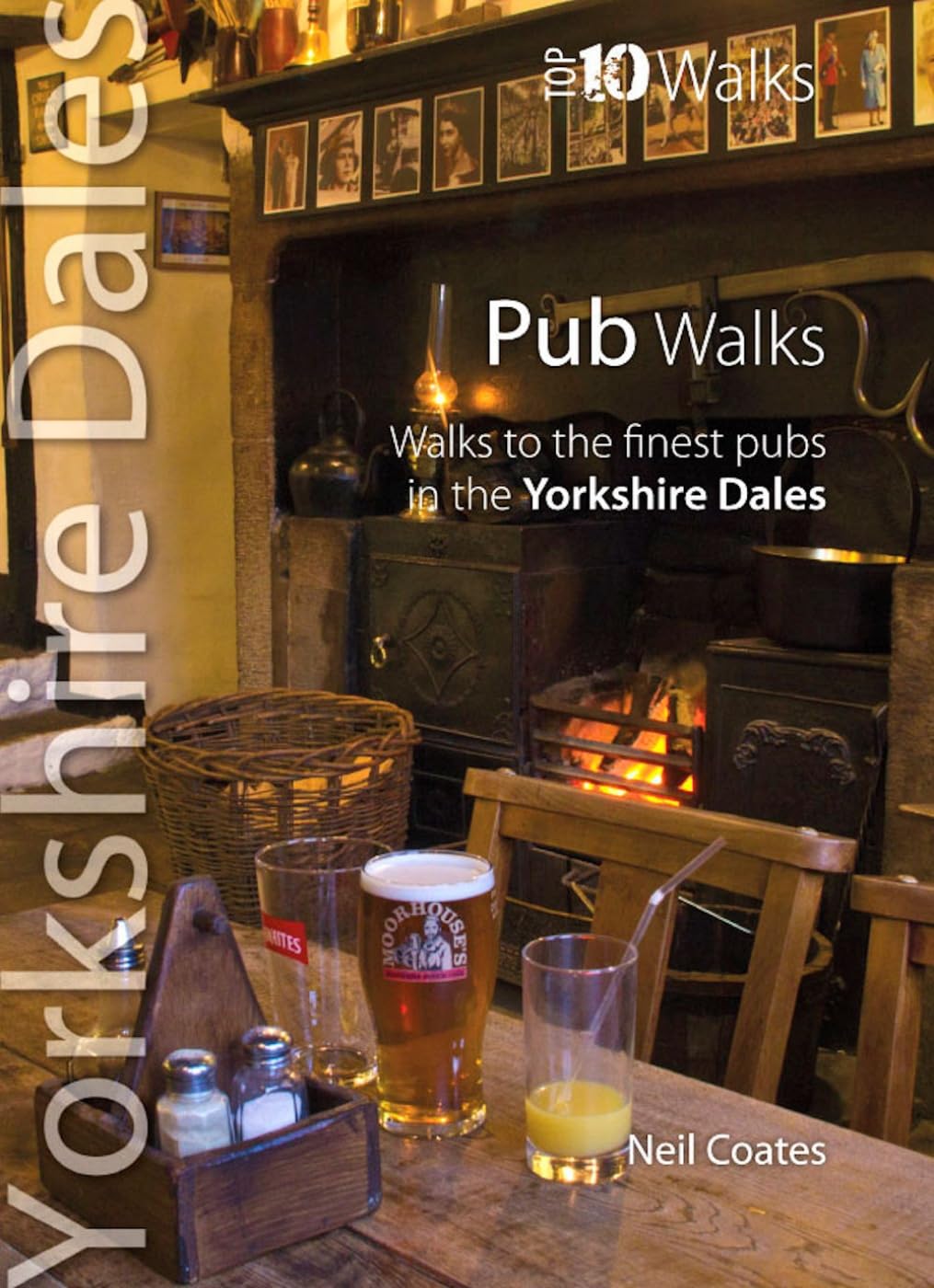Yorkshire Dales Pub Walks: Top 10 Walks Series: Walks to the Finest Pubs in the Yorkshire Dales (Yorkshire Dales: Top 10 Walks)