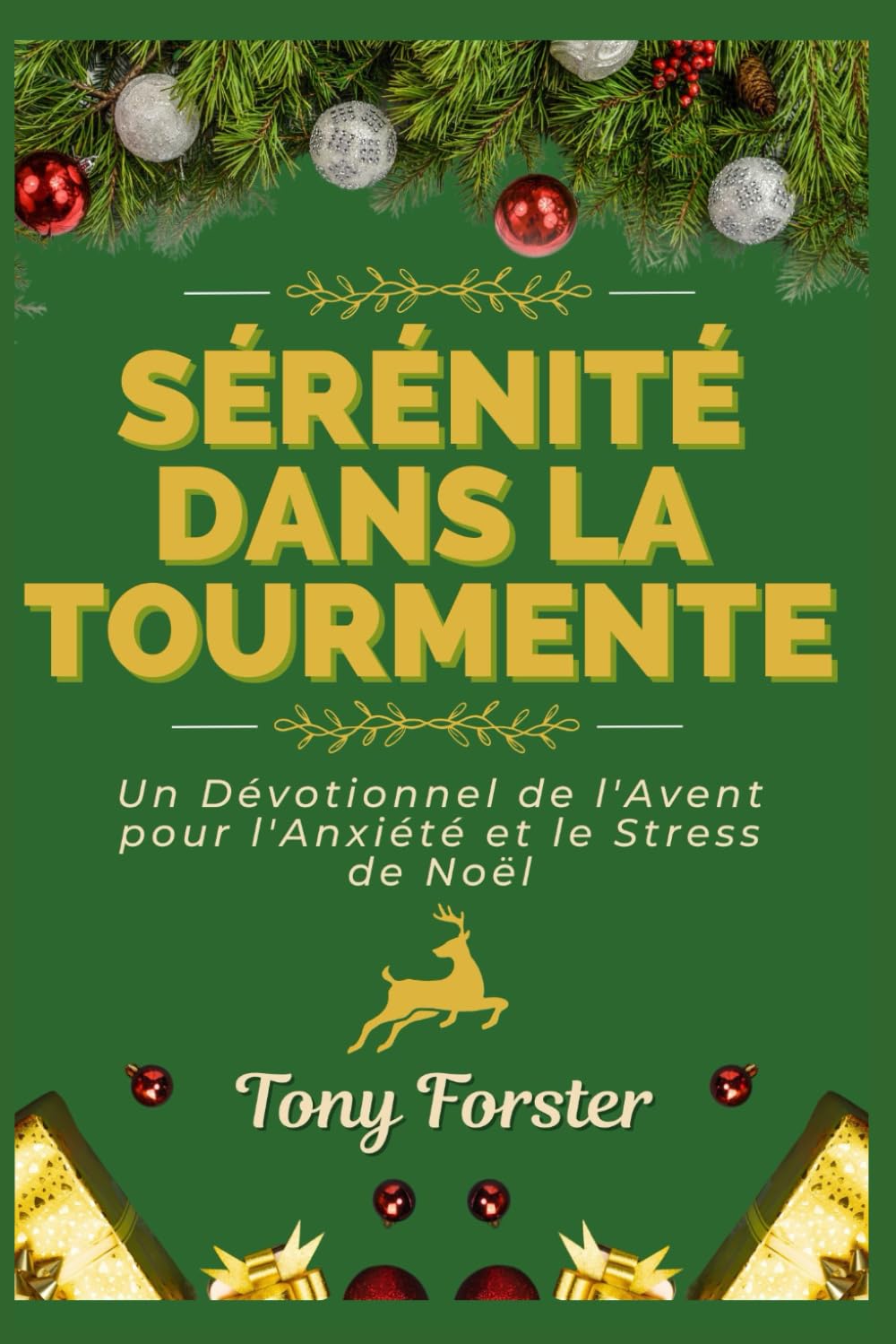 SÉRÉNITÉ DANS LA TOURMENTE: Un Dévotionnel de l'Avent pour l'Anxiété et le Stress de Noël