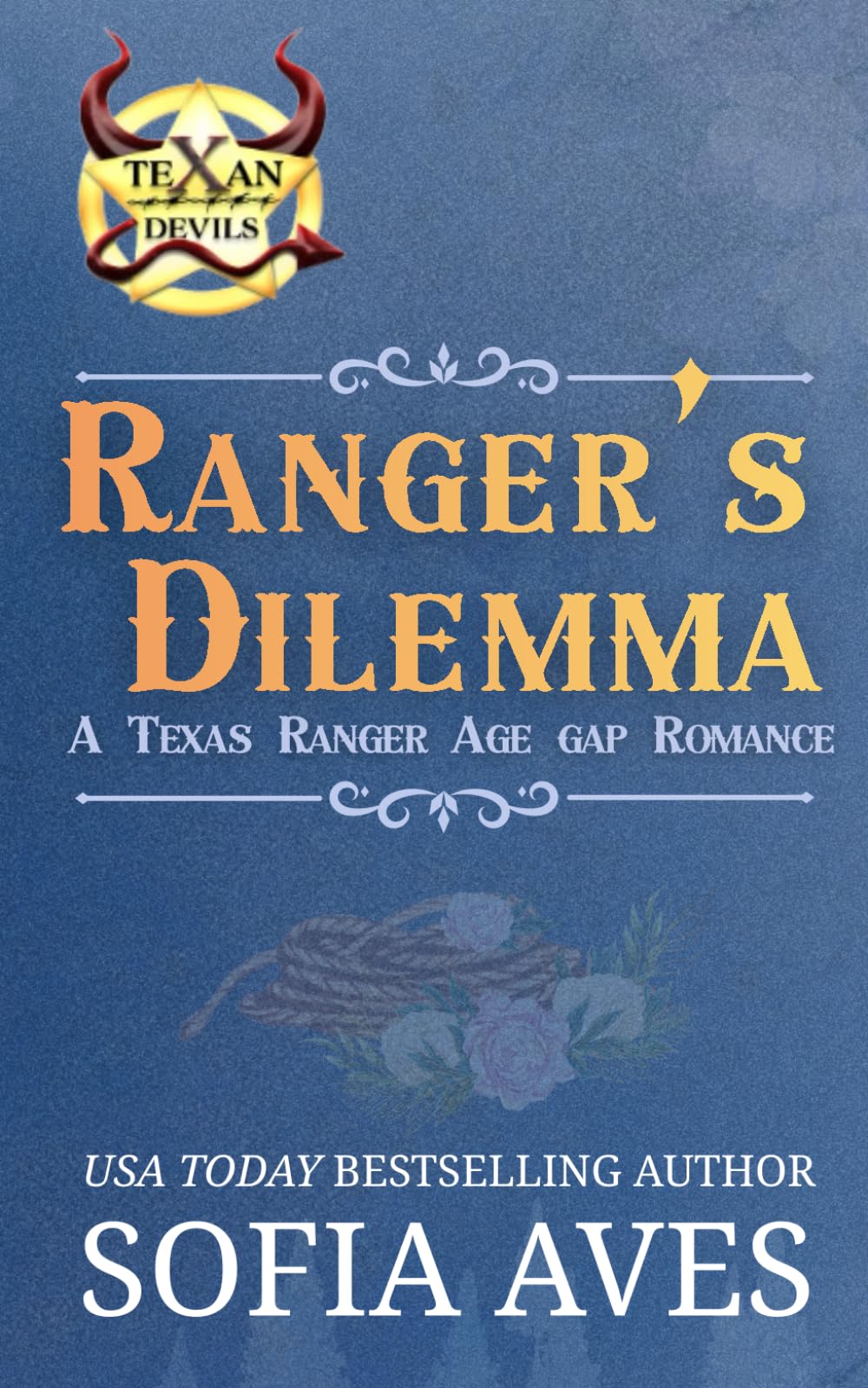 Ranger's Dilemma: A Texas Ranger romantic suspense: 6 (Texan Devils)