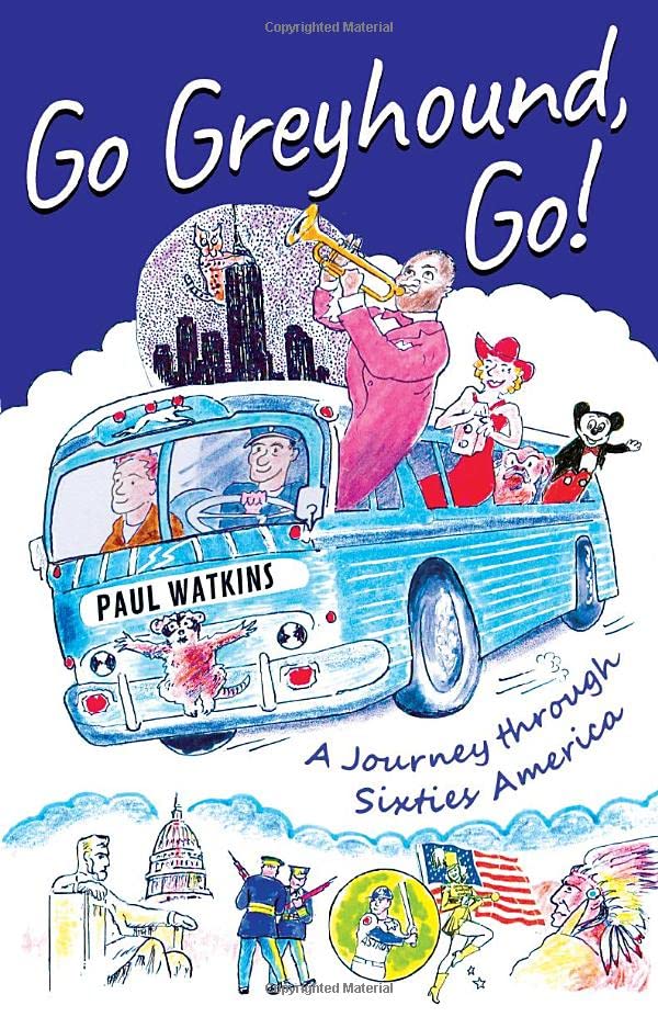 Go Greyhound, Go!: A Journey Through Sixties America
