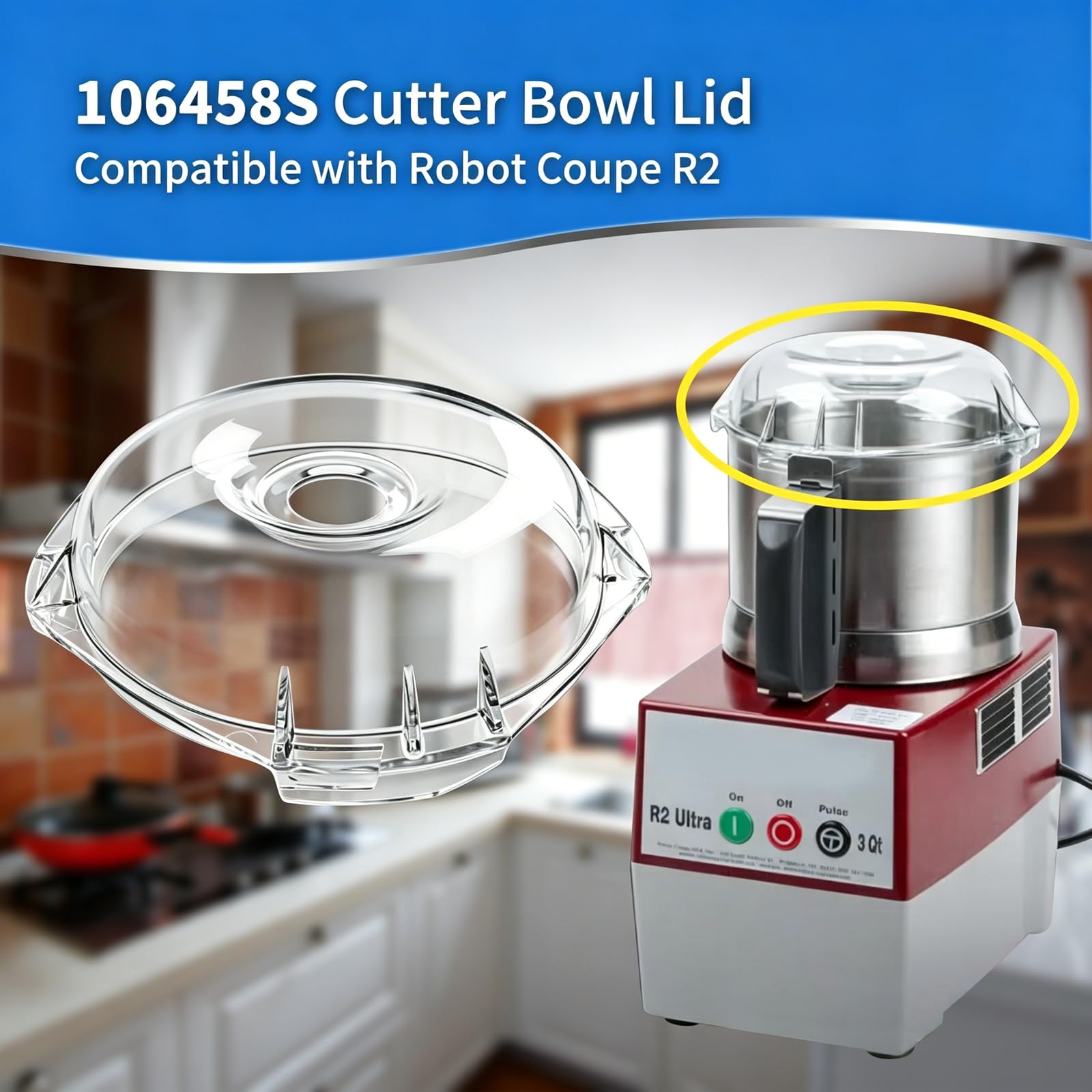 106458S - Tapa de tazón de corte compatible con Robot Coupe R2, R2B, R2 Dice, R2 Ultra Dice, R2N-ULTRAR100B, R100BCLR, R101B