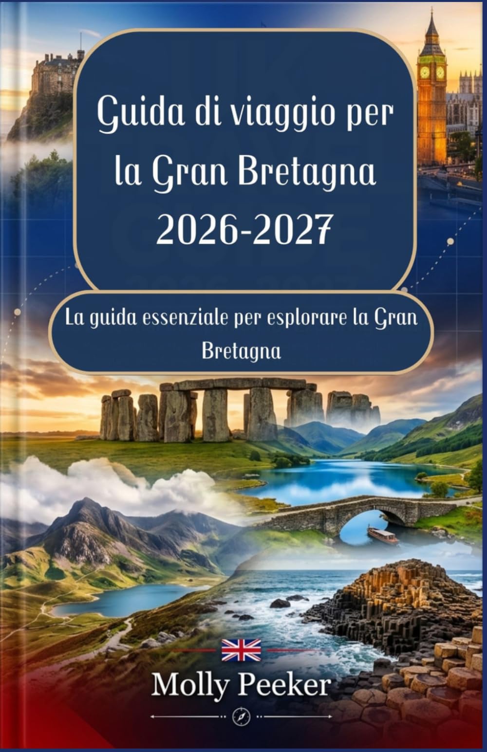 Guida di viaggio per la Gran Bretagna 2026-2027: La guida essenziale per esplorare la Gran Bretagna