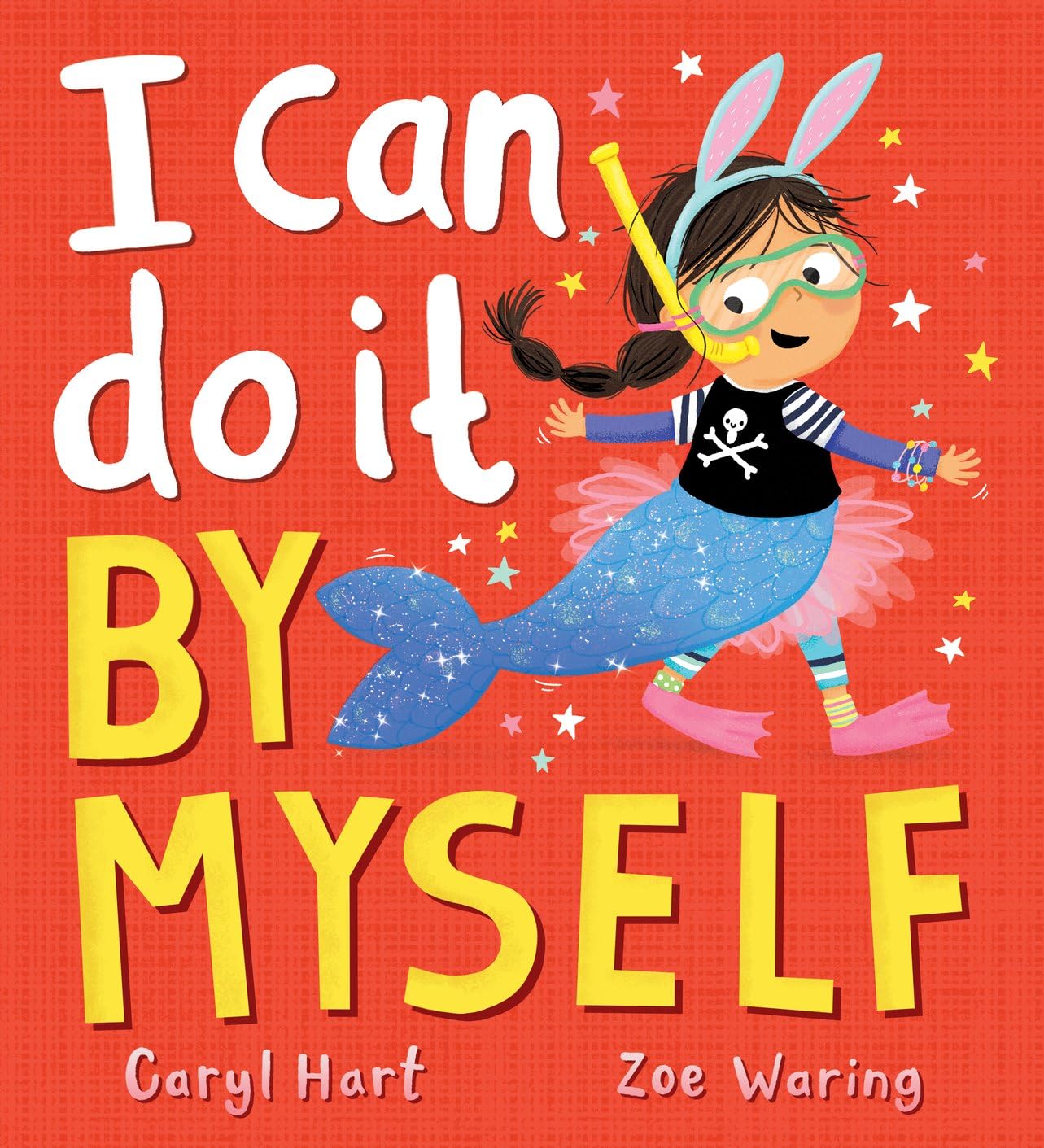 I Can Do It By Myself: A hilarious and relatable picture book from award-winning author Caryl Hart