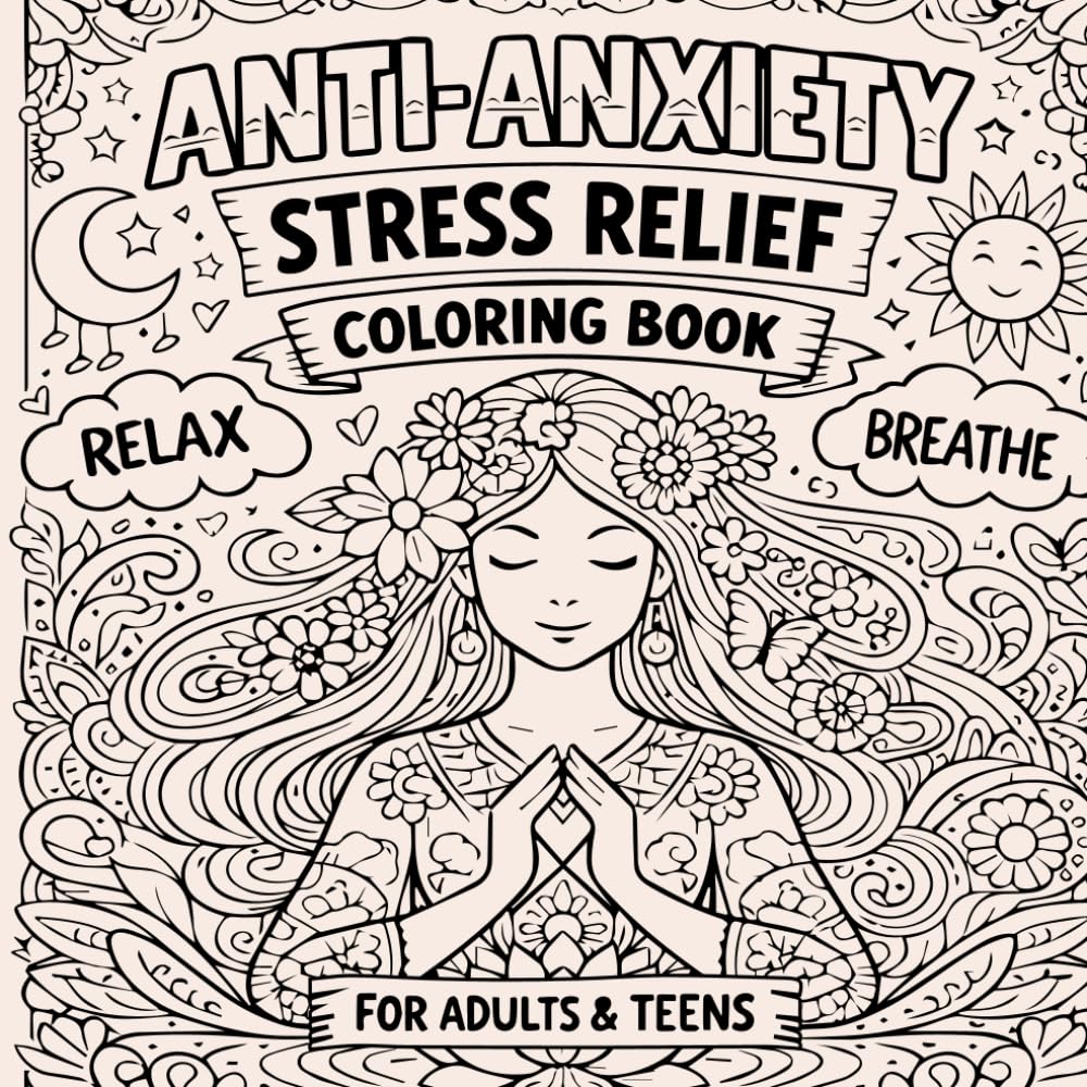 Anti Anxiety Stress Relief Coloring Book For Adults And Teens: This Book Mindfulness, Simple Bold Designs, Cute Animals Flowers, Motivational & Positive Quotes for Relaxation