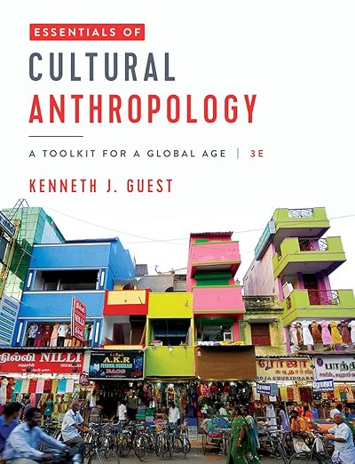 Essentials of Cultural Anthropology: A Toolkit for a Global Age