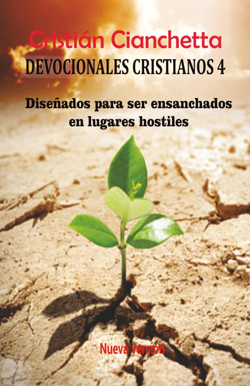 Diseñados para ser ensanchados en lugares hostiles: DEVOCIONALES CRISTIANOS 4 Nueva Versión