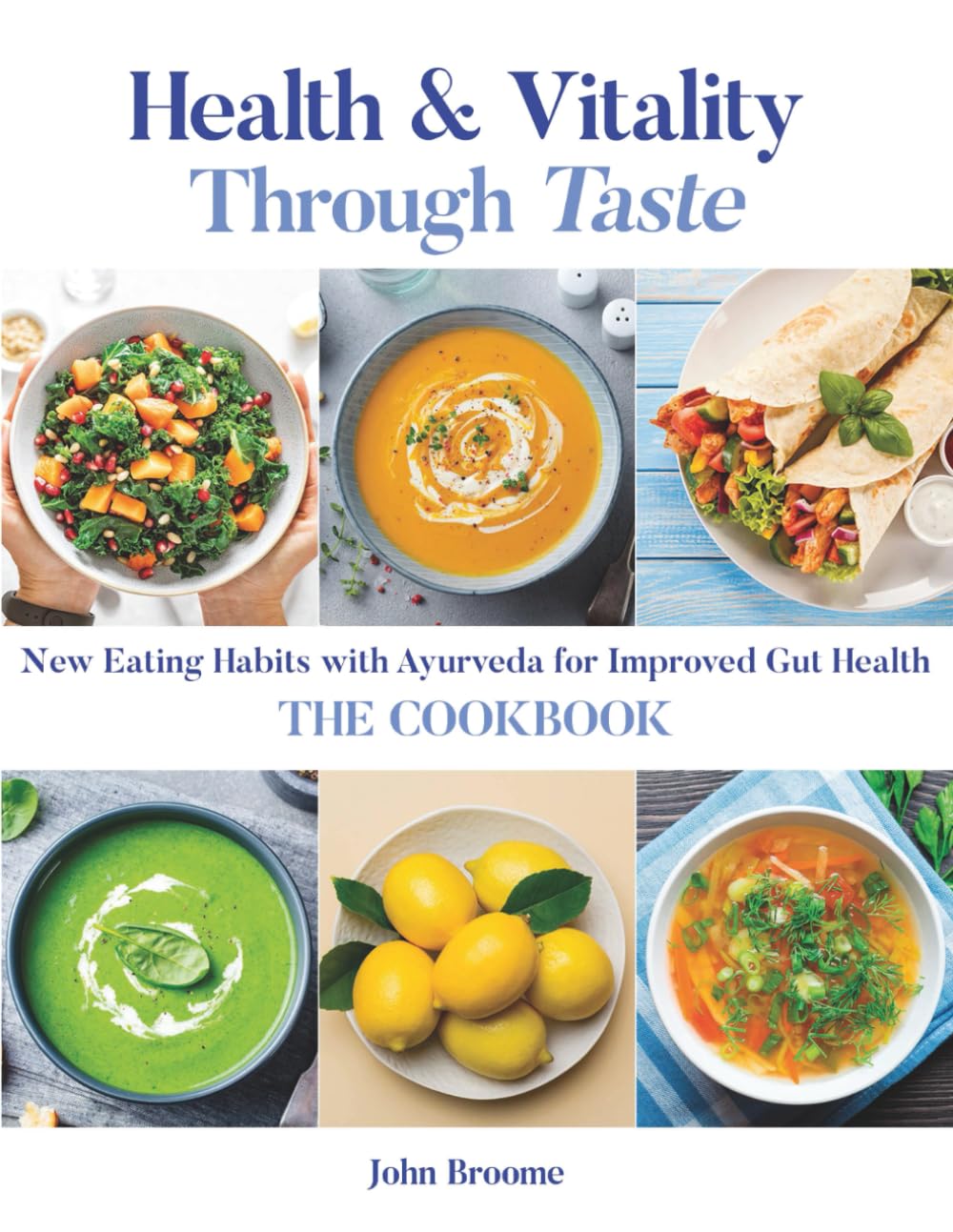 Health & Vitality Through Taste: With Ayurveda